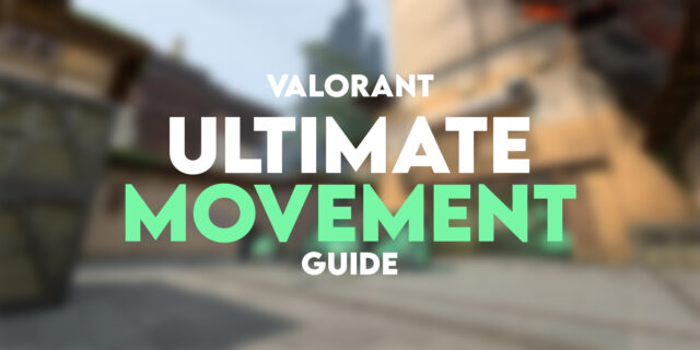 Valorant ultimate movement guide