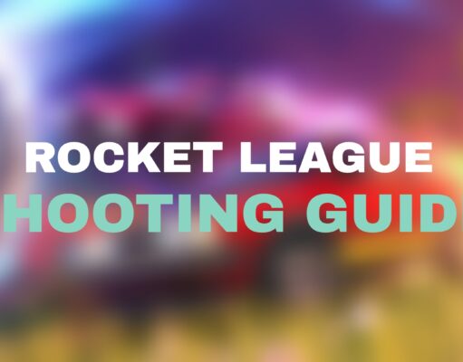 Rocket League: Ultimate Shooting Guide for 2023 Rocket League shooting guide