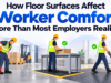 How Floor Surfaces Affect Worker Comfort More Than Most Employers Realize How Floor Surfaces Affect Worker Comfort More Than Most Employers Realize